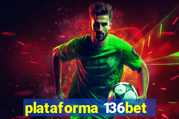 plataforma 136bet